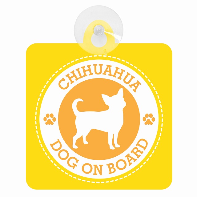 DOG ON BOARD CHIHUAHUA チワワ イエロー 肉球マーク 車用吸盤付サイン 12.4x14.6cm 表示プレート