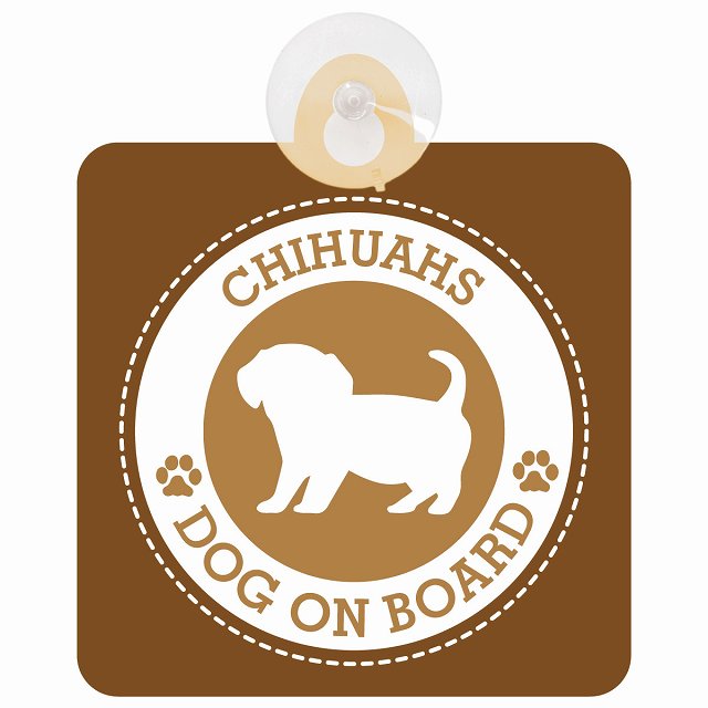 DOG ON BOARD Chihuachs チワックス ブラウン 安全運転 肉球マーク 車用吸盤付サイン 12.4x14.6cm 表示プレート
